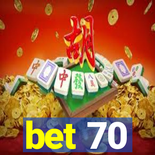 bet 70